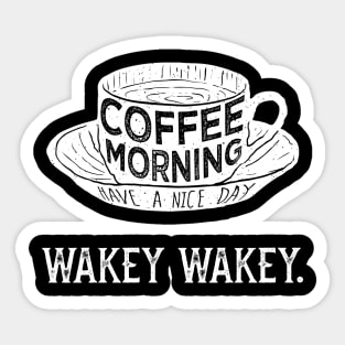 Wakey wakey. Sticker